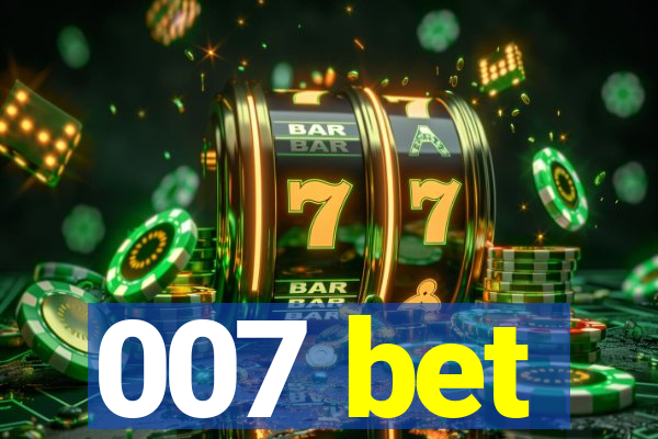 007 bet